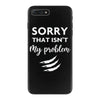 Sorry That is Not My Problem iPhone 7 Plus Case