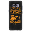 I Don't Need Therapy Just to Do Cooking Samsung Galaxy S8 Plus