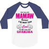 I&rsquo;m Called Mamaw Because I&rsquo;m Way Too Cool To Be Called Grandma 3/4 Sleeve Shirt
