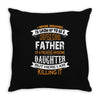 Super Cool Father Of A Freaking Awesome Daughter Throw Pillow