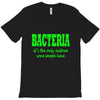 bacteria it's the only culture some people have t shirt T-Shirt