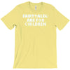 fairytales are for children T-Shirt