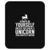 always be a unicorn Mousepad