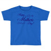 happy mother s day Toddler T-shirt