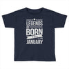 legends are born in january Toddler T-shirt