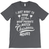 drink wine &amp; watch christmas movies T-Shirt