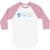 i dont need 140 characters to say fuck you 3/4 Sleeve Shirt