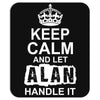 Keep Calm And Let Alan Handle It Mousepad