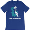 why so british T-Shirt