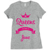 queens are born in june Ladies Fitted T-Shirt