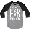 i've got mad dad skills 3/4 Sleeve Shirt