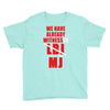 we have already witnessed Youth Tee