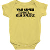 what happens in prague stays in prague Baby Onesie