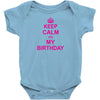 Keep Calm Its My Birthday Baby Onesie