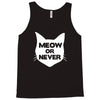 meow or never Tank Top
