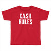 ca$h rule$ Toddler T-shirt
