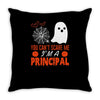 you cant scare principal Throw Pillow