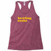 bowling sucks Racerback Tank