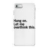 Hang on. Let me overthink this. iPhone 7 Case