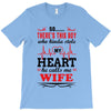 There's This Boy Who Stole My Heart He Calls Me Wife T-Shirt