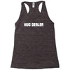 hug dealer Racerback Tank