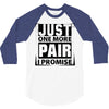 Just One More Pair I Promise 3/4 Sleeve Shirt