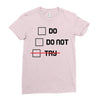 Do or Do Not Ladies Fitted T-Shirt