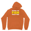 born to fish forced to work Unisex Hoodie