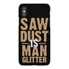 saw dust is man glitter iPhoneX