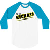 i'm so kick ass t shirt cool awesome epic tee funny 3/4 Sleeve Shirt