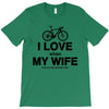 i love when my wife lets me buy another bike T-Shirt