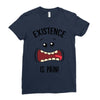 existnece is pain Ladies Fitted T-Shirt