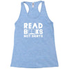 read books not shirts Racerback Tank