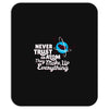 never trust an atom, they make up everything Mousepad