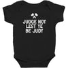 judge not lest ye be judy Baby Bodysuit