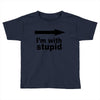 i'm with stupid Toddler T-shirt