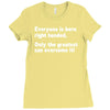 everyone born right handed left handed Ladies Fitted T-Shirt