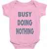busy doing nothing girls Baby Onesie