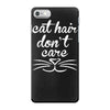 cat hair don't care cute crazy cat iPhone 7 Case