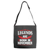 Legends Are Born In November Adjustable Strap Totes