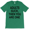 adults suck (2) T-Shirt
