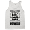 Never Underestimate A Papa With An Engineer Degree Tank Top