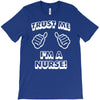 trust me i'm a nurse T-Shirt