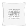 psychopath Throw Pillow