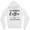all you need is coffee &amp; eyeliner Zipper Hoodie