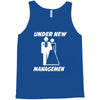 under new management funny Tank Top