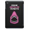 Feed Me and Tell Me I'm Pretty Baby Girl iPad Mini