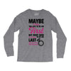 Maybe I Was Too Late To Be His First But Right Now I'm Happy To Be His Long Sleeve Shirts