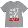 don't mess with zach V-Neck Tee