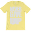 never give up (2) T-Shirt